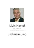 vorschlag  Mein Kampf gegen Prostatakrebs, Prostatitis, Inkontinenz und Impotenz und mein Sieg