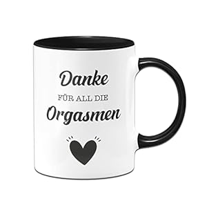 Tassenbrennerei Original – Tasse mit Spruch Danke für all die Orgasmen – Kaffeetasse lustig als Geschenk für Freund…