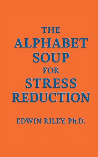 The Alphabet Soup For Stress Reduction (English Edition)
