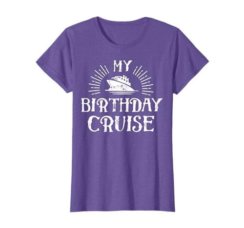 My Birthday Cruise T shirt Ship Boat Cruising Funny Gift Men T-Shirt