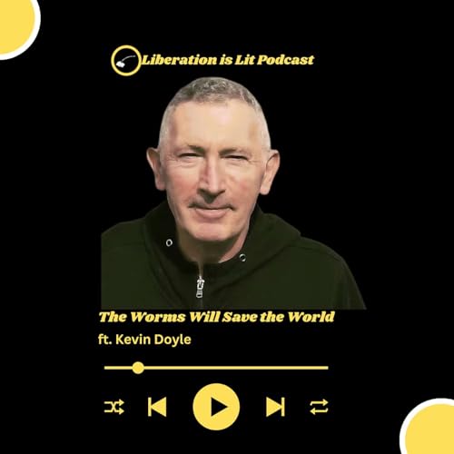 The Worms Will Save the World (with Kevin Doyle)