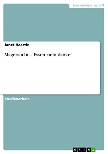 Magersucht - Essen, nein danke! (German Edition)