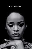  RIHANNA NOTEBOOK : JOURNAL - DIARY -: - PERFECT GIFT FOR THE ULTIMATE FAN: 110 lined pages 6x9 inches Matte Cover : birthday & christmas gift