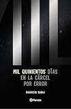 Mil quinientos días en la cárcel por error