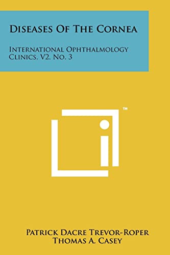 Diseases Of The Cornea: International Ophthalmology Clinics, V2, No. 3