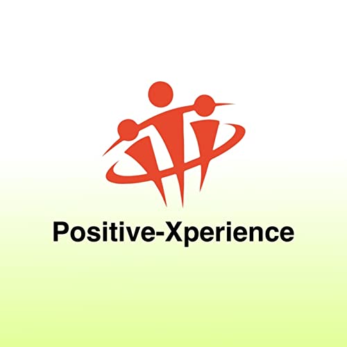 Episode 96 - Positive-Xperience