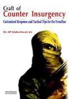 Craft of Counter Insurgency: Customized Response and Tactical Tips for the Frontline 8170494133 Book Cover