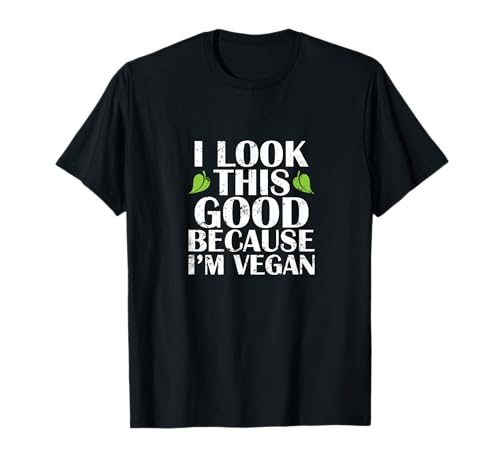 Me veo tan bien porque soy vegano Camiseta