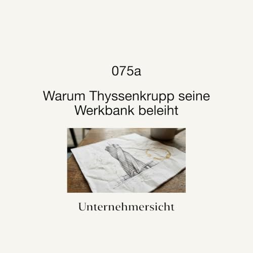 Bares f&uuml;r Rares: Wie Thyssenkrupp die Werkbank beleiht &ndash; und was der Mittelstand daraus lernen muss