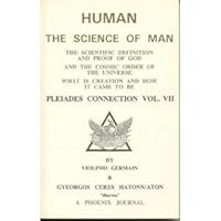 Human, the Science of Man: Pleiades Connection Vol. VII 0922356513 Book Cover