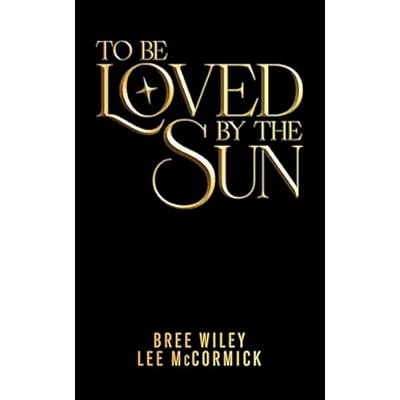 To Be Loved By The Sun