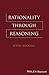 Rationality Through Reasoning