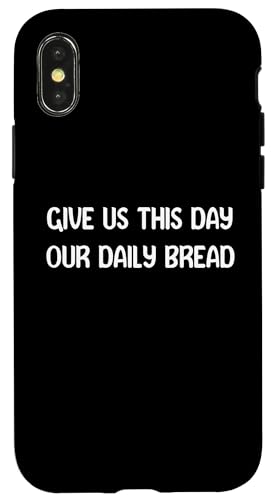 Give Us This Day Our Daily Bread Funny Faith Christian tees スマホケース iPhone X/XS 用