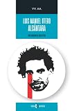 Luis Manuel Otero Alcántara: Una biografía colectiva (Spanish Edition)