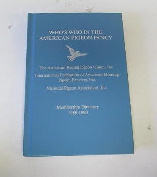 Unknown Binding Who's Who In The American Pigeon Fancy Book