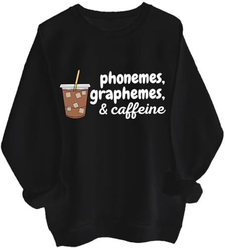 Phonemes Graphemes And Caffeine Sweatshirt Phonemes Graphemes And Caffeine Shirt