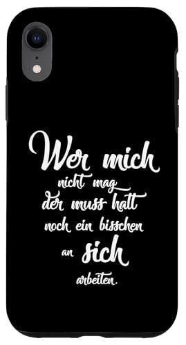 Wer mich nicht mag der muss halt noch an sich arbeiten �X�}�z�P�[�X iPhone XR �p