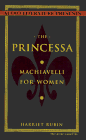 Princessa: Machiavelli For Women