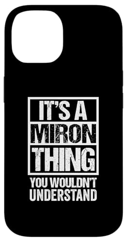 It's A Miron Thing You Wouldn't Understand First Name �X�}�z�P�[�X iPhone 14 �p