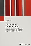 Psychologie der Sexualität: Eine Einführung für Studium und Praxis sozialer Berufe