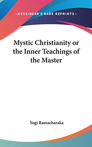 Mystic Christianity or the Inner Teachings of the Master
