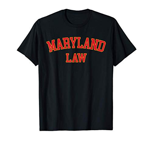 Maryland Law, Maryland Bar Graduate Gift Lawyer College T-Shirt