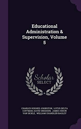 Educational Administration & Supervision, Volume 5 1343230365 Book Cover