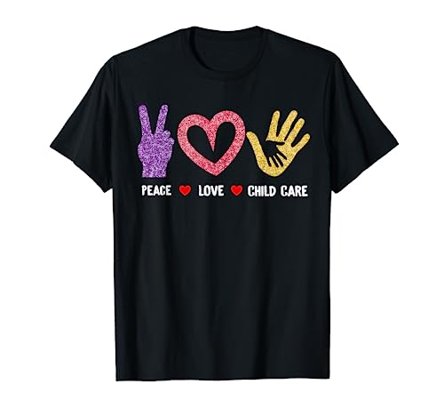 Proveedor de guardería Cuidado infantil Peace Love Cuidado infantil Camiseta