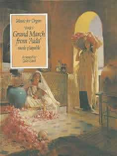 Music for Organ: Verdi's Grand March from "Aida" (Made playable)