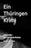 Ein Thüringen Krimi - Rübenbölz: Der Fall Marie Richter B0FSL46K28 Book Cover