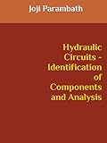 Hydraulic Circuits - Identification of Components and Analysis (Industrial Hydraulic Book Series (in the English Units))