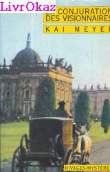 Amazon.com: La Conjuration des Visionnaires: 9782743602215: Kai Meyer ...