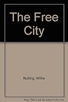 The free city, B0006BOUFY Book Cover