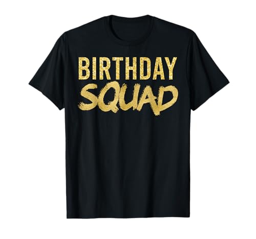Happy Birthday Squad Party Gold Gift T-Shirt T-Shirt