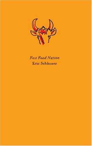 Fast Food Nation: The Dark Side of the All-American Meal: Schlosser ...
