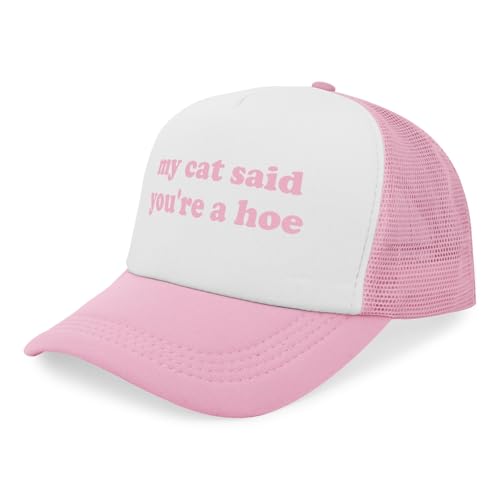 Funny Hats for WoWomen My Cat Said You're a Hoe Adjustable Cotton Baseball Cap Light Pink Trucker Hat Funny Trucker Hats Womens Gifts for Birthday Gag Gifts for Adult Humor