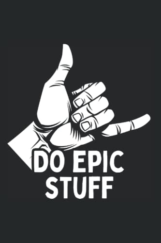 Do Epic Stuff: Notebook for Surfer Hang Loose Shaka Windsurfing Surf (Ruled Paper, 120 Lined Pages, 6" x 9") Surfing Summer Waves & Beach