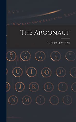 The Argonaut; v. 36 (Jan.-June 1895)