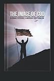 The Image of God in Human Experience and American Exceptionalism