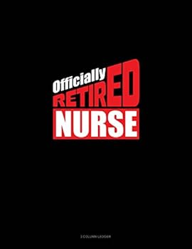 Paperback Officially Retired Nurse: 3 Column Ledger Book