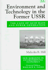Environment and Technology in the Former USSR: The Case of Acid Rain and Power Generation (New Horizons in Environmental Economics series)