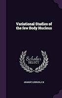 Variational Studies of the Few Body Nucleus 1341674401 Book Cover