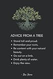Advice from a tree quote Journal/ Notebook Black Glossy Cover 6x9 in. 120 Lined Pages: Tree of a life. Empowerment quote. Medium Sized notebook.