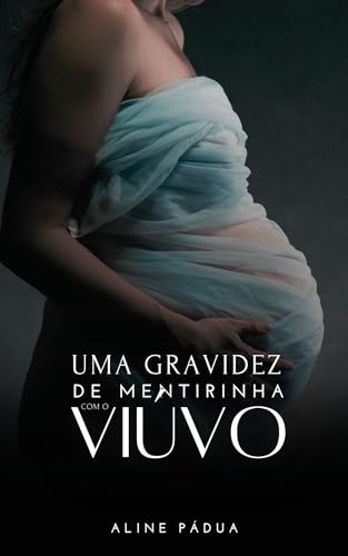 UMA GRAVIDEZ DE MENTIRINHA COM O VIÚVO