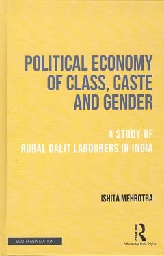 Political Economy Of Class Caste And Gender A Study Of Rural Dalit political-economy-of-class-caste-and-gender-a-study-of-rural-dalit