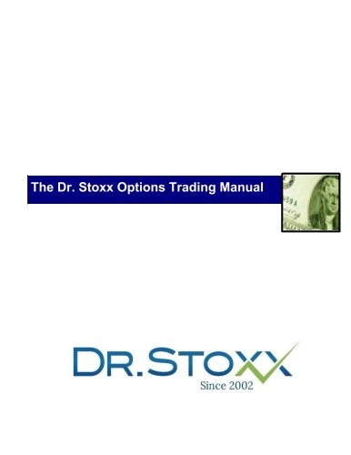 The Dr. Stoxx Options Trading Manual