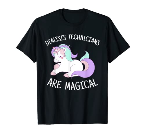 Los técnicos de diálisis de unicornio son mágicos, tecnología de diálisis Camiseta