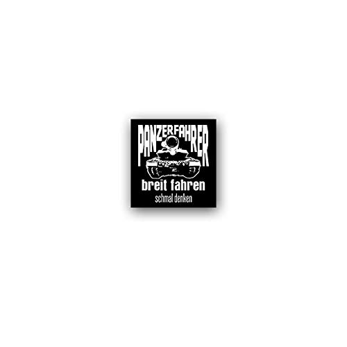 Aufkleber/Sticker Breit Fahren schmal Denken Panzerfahrer Panzer BW 7x7cm A3480