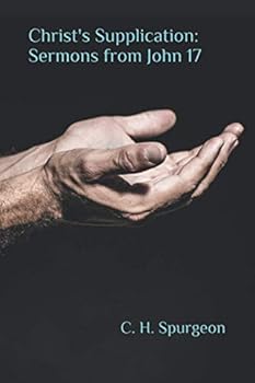 Paperback Christ's Supplication: Sermons from John 17 Book