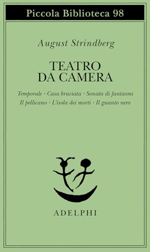 Teatro da camera. Temporale-Casa bruciata-Sonata di fantasmi-Il pellicano-L'isola dei morti-Il guanto nero